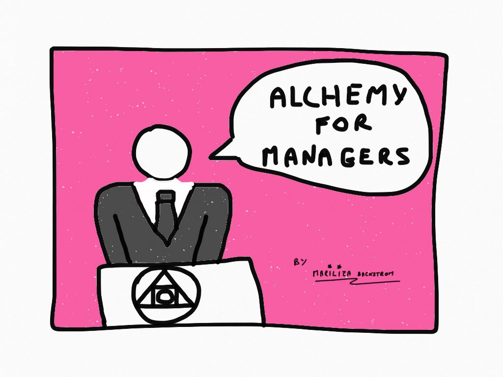 Achemy For Manager by MariLiza Backstrom